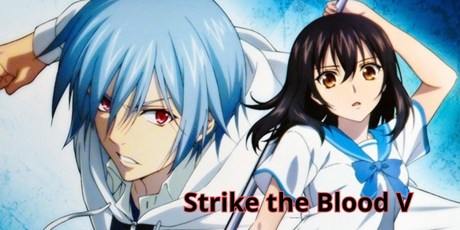 Strike the Blood V