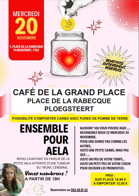 Le mercredi 20 novembre au café/restaurant de la Grand-Place à Ploegsteert.Repas chantant en faveur de la petite AELA atteinte d'une tumeur au tronc cérébral.