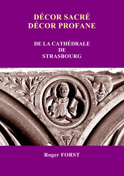 DECOR SACRE DECOR PROFANE de la cathédrale de Strasbourg