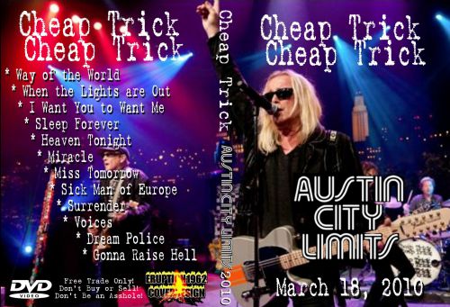 Cheap Trick - live in Texas 2010 ( excellent quality)