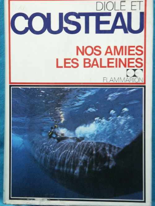 DIOLE et COUSTEAU: Nos amies les baleines