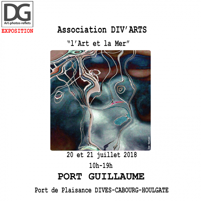 Exposition en compagnie des artistes de l'Association DIV'ARTS 20 et 21 juillet 2018, Port Guillaume.