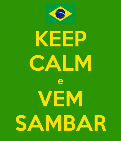 KEEP CALM AND VEM SAMBAR.png