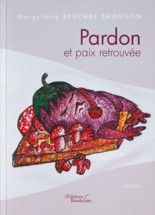 Pardon et paix retrouvée (Ed.Baudelaire,2009)
