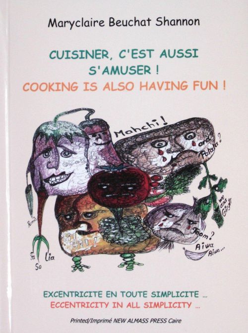 Cuisiner, c'est aussi s'amuser ! Cooking is also having fun ! (New Almass Press,2009)