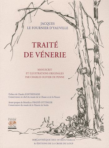 Jacque Le FOURNIER d'YAUVILLE - Traité de Vénerie