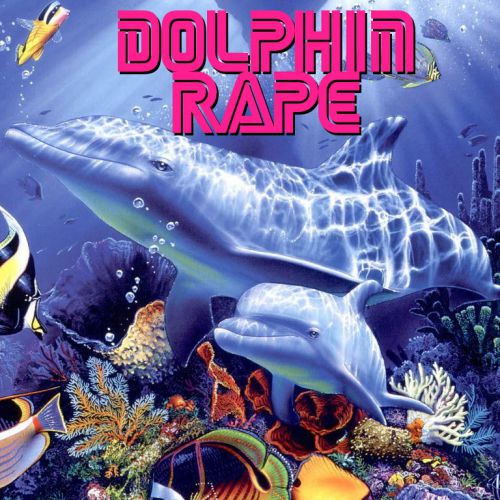 Dolphin Rape - Front Cover