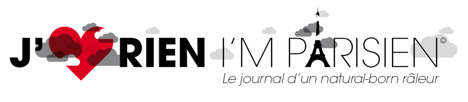 J'aime rien, I'm Parisien ! Le journal d'un natural-born râleur.