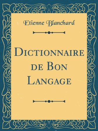 Etienne Blanchard - Dictionnaire de bon langage.jpg