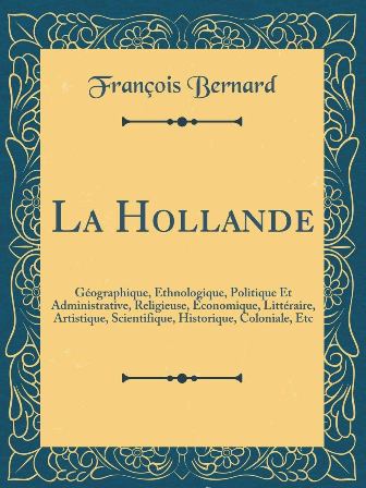 François Bernard - La Hollande géographique.jpg