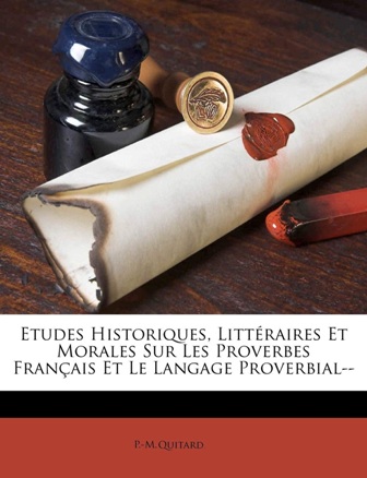 P-M. Quitard - Etudes historiques littéraires et morales sur les proverbes .jpg