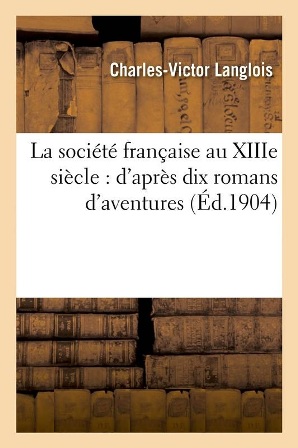 Ch.-V. Langlois – La société française au XIIIe siècle.jpg