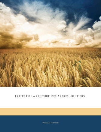 W. Forsyth  - Traité de la culture des arbres fruitiers.jpg