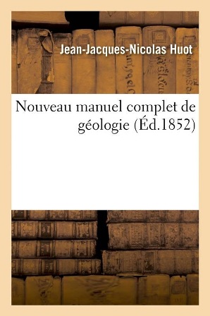 J. J. N. Huot - Nouveau manuel complet de géologie.jpg