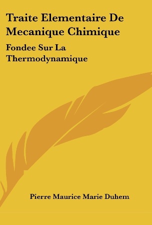 Pierre Duhem - Traité élémentaire de mécanique chimique fondée sur la thermodynamique .jpg