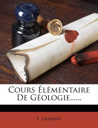 Lambert - Cours élémentaire de géologie à l'usage des lycées .jpg