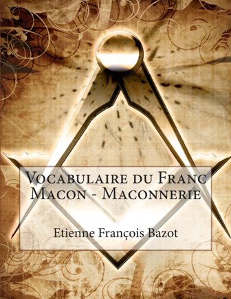 Etienne François Bazot - Vocabulaire de francs-maçons .jpg