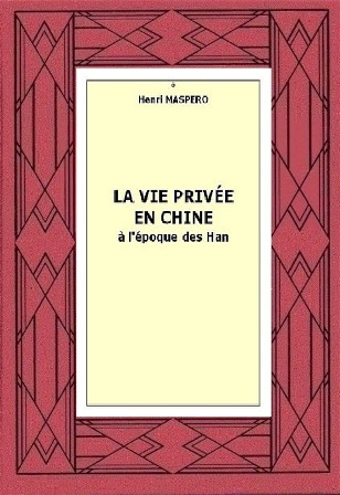 H. Maspero - La vie privée en Chine à l'époque des Han.jpg