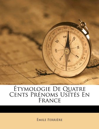 Emile Ferrière - Étymologie de quatre cents prénoms usités en France.jpg