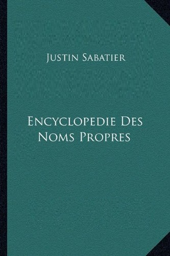 Encyclopédie des noms propres De Justin Sabatier.jpg