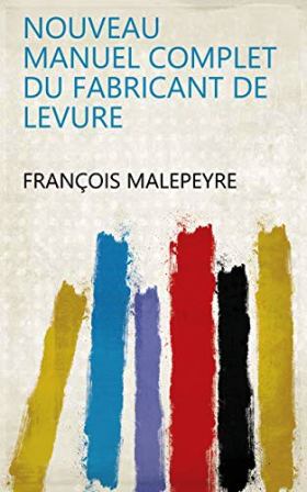 Nouveau manuel complet du fabricant de levure De François Malepeyre.jpg