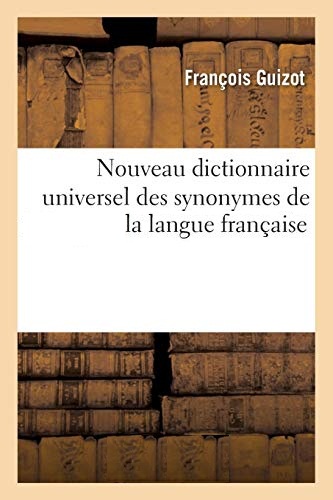 F. Guizot – Nouveau dictionnaire universel des synonymes de la langue française.jpg