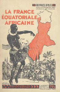 Georges Bruel  - L'Afrique Équatoriale Française.jpg