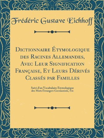 EBOOK F. G. Eichhoff - Dictionnaire étymologique des racines allemandes.jpg