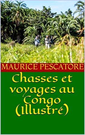 Chasses et voyages au Congo - Maurice Pescatore (2).jpg