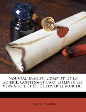 Alexandre Devilliers - Nouveau manuel complet de la soierie.jpg