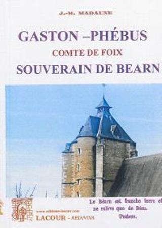J. M. Madaune - Gaston Phébus comte de Foix et souverain de Béarn.jpg