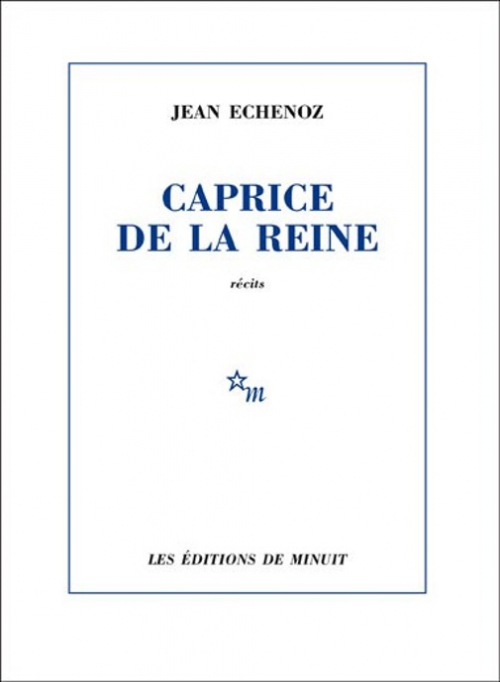 7770941045_caprice-de-la-reine-de-jean-echenoz.jpg