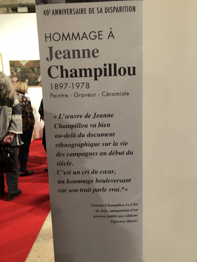 Par ailleurs, le salon organisé par Benoit Gayet, président des Artistes Orléanais, rend deux hommages d’importance. L’un à Jeanne Champillou (1897-1978), peintre graveur céramiste orléanaise à l’occasion du quarantième anniversaire de sa disparition . Cette artiste aimait à dire:  “L’art vaut mieux que tout et l’amour qu’on lui donne ne déçoit pas. Cela demande quelques sacrifices mais ce n’est rien, car cet amour vous remplit l’âme et le cœur déborde”...