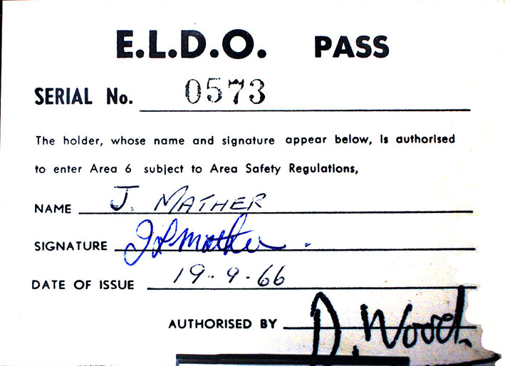 ELDO Pass  : pour pouvoir accéder au pas de tir LA6 A il fallait une autorisation des responsables des équipes de tir : ici autorisation de DUNCAN WOOD