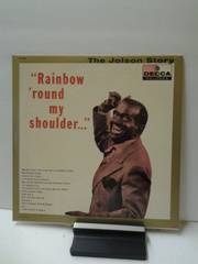 Jolson  The Jolson Story -Rainbow round my shoulder.jpg