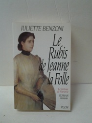 Le rubis de Jeanne la folle - Juliette benzoni.jpg