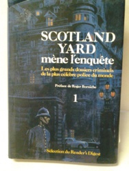 Scotland Yard mène l'enquête 1 - Sélection du Reader's Digest.jpg