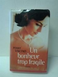 Un bonheur trop fragile - Penny Vincenzi.jpg