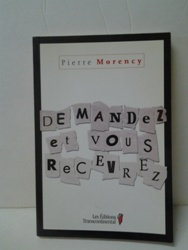 Demandez et vous recevrez - Pierre Morency.jpg