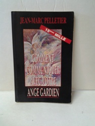 Comment communiquer avec votre ange gardien - Jean-Marc Pelletier.jpg