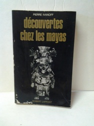 Découvertes chez les mayas - Pierre Ivanoff.jpg