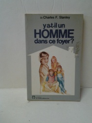 Y a-t-il un Homme dans ce foyer - Dr. Charles F. Stanley.jpg