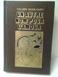 L-Un Autre Nom pour l'Amour - Colleen McCullough.jpg