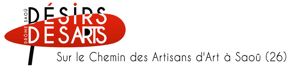 Désirs des Arts - Sur le Chemin des Artisans d'Art à Saoû (26)