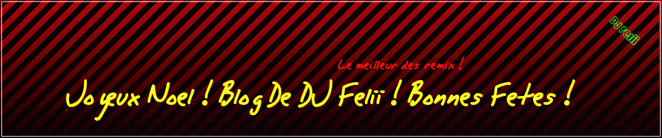DJ Felii ! Le Meilleur Des Remix