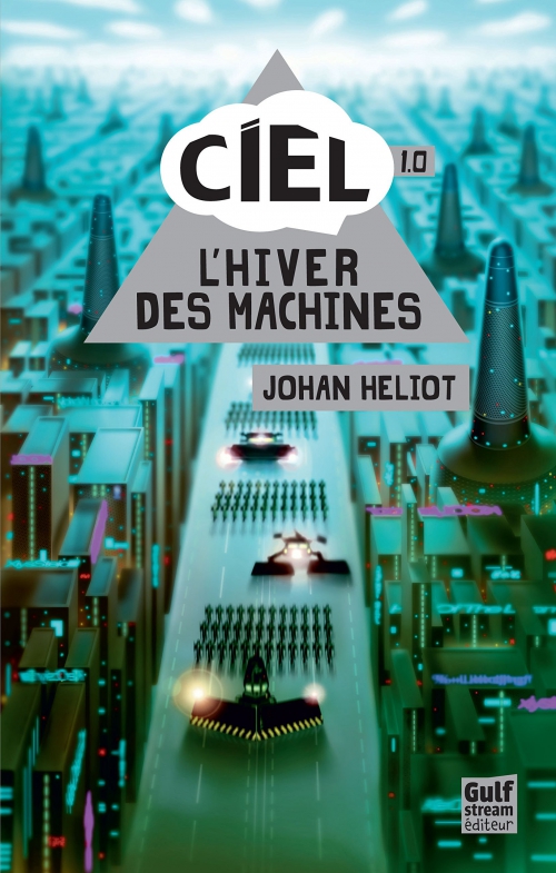 ciel-1.0-Lhiver-des-machines-johan-heliot-gulf-stream-editions-avis-critique.jpg