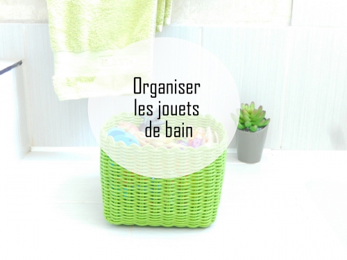 Récap de mai: organisation des jouets de bain