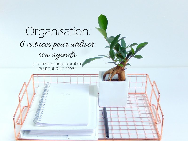 astuces pour utiliser un agenda pour s'organiser