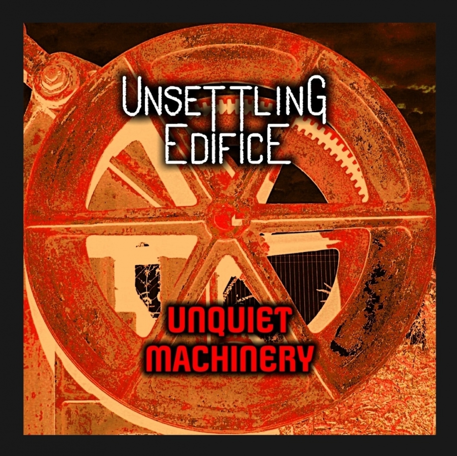 Unsettling Edifice - Unquiet Machinery (cover).jpg