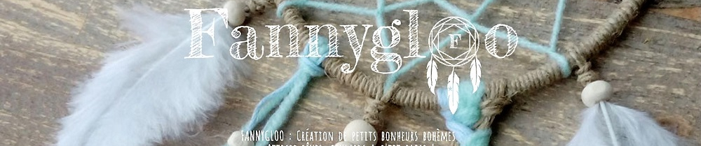 Fannygloo : petits bonheurs bohèmes !